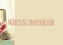 Márciusi inspirációk